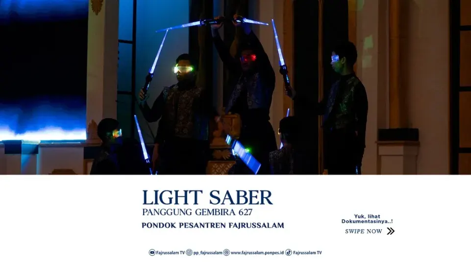 Light Saber Panggung Gembira 627 Pondok Pesantren Fajrussalam